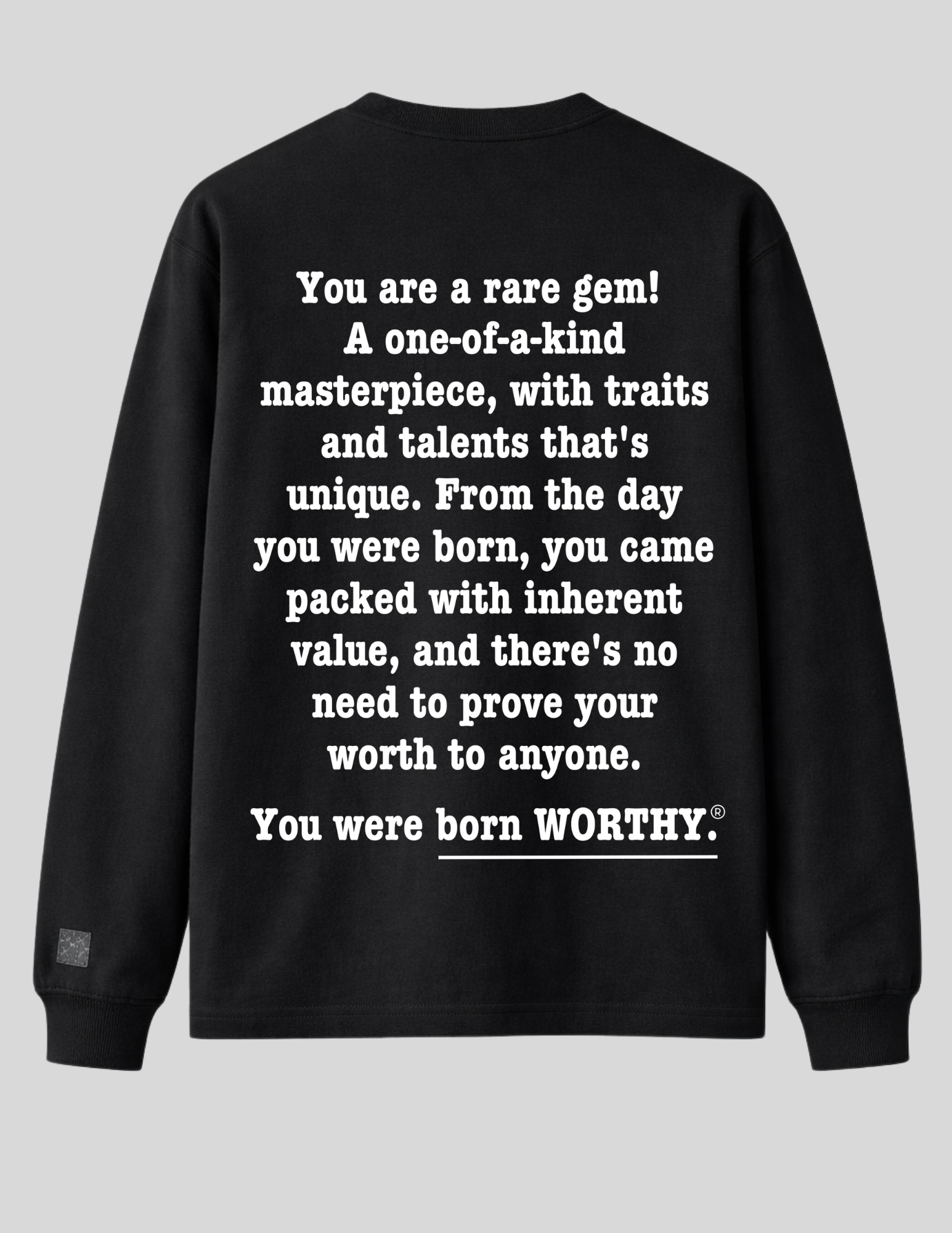 born WORTHY. A Rare Gem Longsleeve Luxe Tee