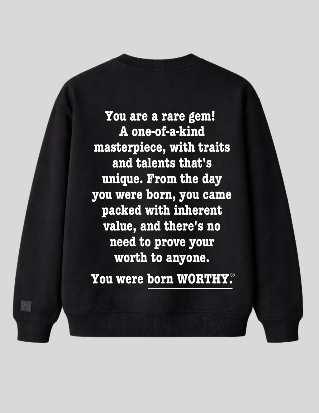 born WORTHY. A Rare Gem Luxe Sweatshirt